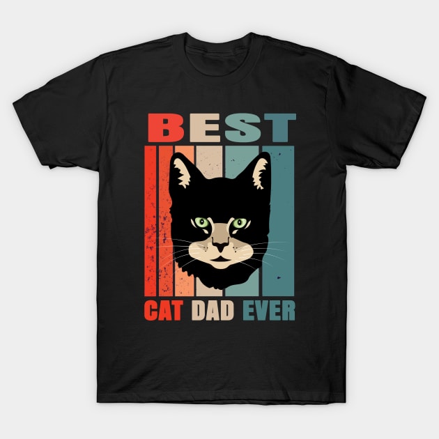 Best Cat Dad Ever T-Shirt by Hunter_c4 "Click here to uncover more designs"